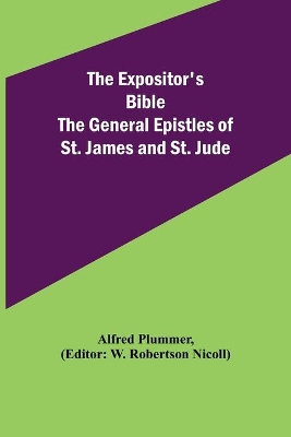 The Expositor's Bible: The General Epistles of St. James and St. Jude book