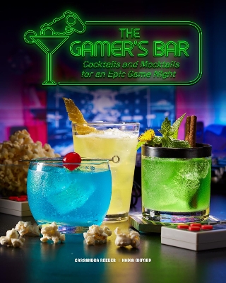 The Gamer's Bar: Cocktails and Mocktails for an Epic Game Night book