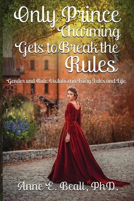 Only Prince Charming Gets to Break the Rules book