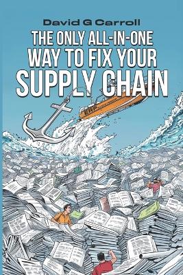 The Only All In-One-Way to Fix Your Supply Chain book