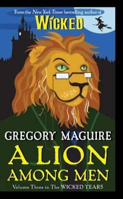 A Lion Among Men by Gregory Maguire