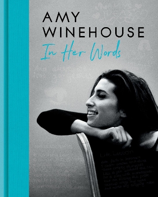 Amy Winehouse: In Her Words by Amy Winehouse