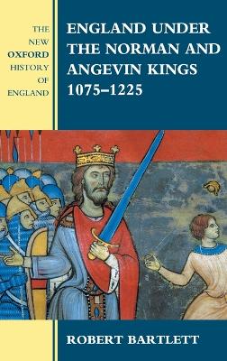 England under the Norman and Angevin Kings by Robert Bartlett