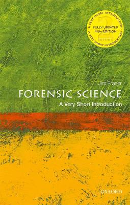 Forensic Science: A Very Short Introduction by Jim Fraser
