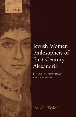 Jewish Women Philosophers of First-Century Alexandria by Joan E. Taylor