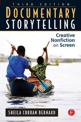 Documentary Storytelling: Creative Nonfiction on Screen by Sheila Curran Bernard