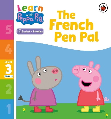 Learn with Peppa Phonics Level 3 Book 15 – The French Pen Pal (Phonics Reader) book