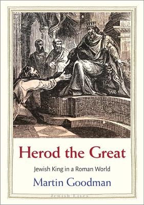 Herod the Great: Jewish King in a Roman World book