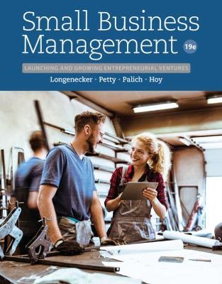 Small Business Management: Launching & Growing Entrepreneurial Ventures by Leslie Palich