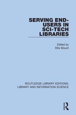 Serving End-Users in Sci-Tech Libraries by Ellis Mount