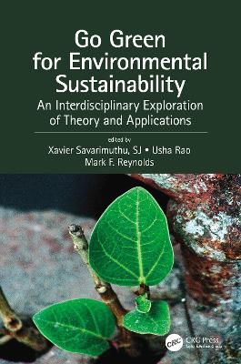 Go Green for Environmental Sustainability: An Interdisciplinary Exploration of Theory and Applications by Xavier Savarimuthu, SJ