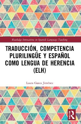 Traducción, competencia plurilingüe y español como lengua de herencia (ELH) book
