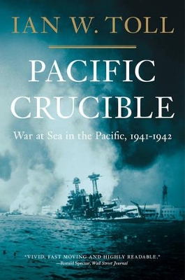 Pacific Crucible by Ian W. Toll