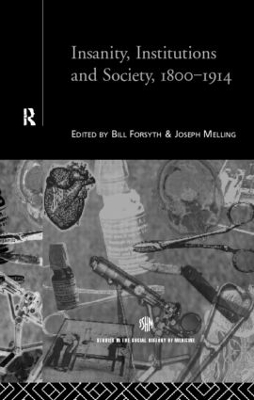 Insanity, Institutions and Society, 1800-1914 book