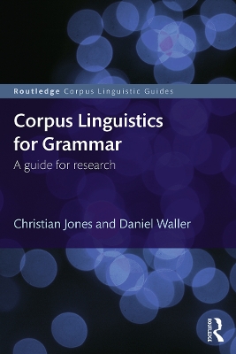 Corpus Linguistics for Grammar by Christian Jones