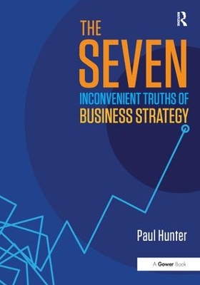 Seven Inconvenient Truths of Business Strategy book