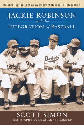 Jackie Robinson and the Integration of Baseball book