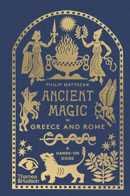 Ancient Magic in Greece and Rome: A Hands-on Guide book