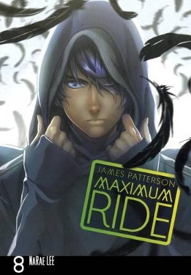 Maximum Ride Manga, Volume 8 by James Patterson