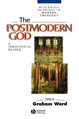 The Postmodern God: A Theological Reader by Graham Ward