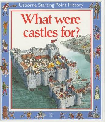 What Were Castles for? by Phil Roxbee Cox