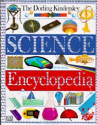 Dorling Kindersley Science Encyclopedia by DK