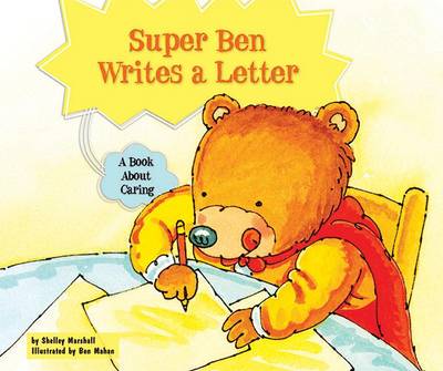Super Ben Writes a Letter: A Book about Caring book