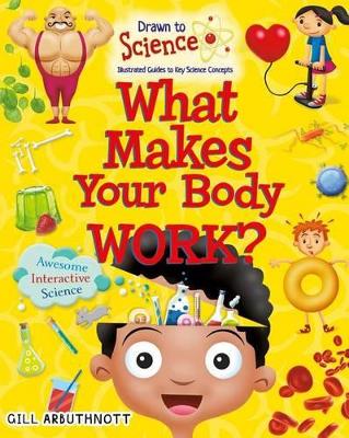 What Makes Your Body Work? by Gill Arbuthnott