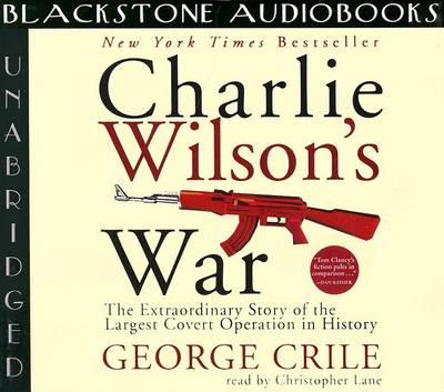 Charlie Wilson's War by George Crile