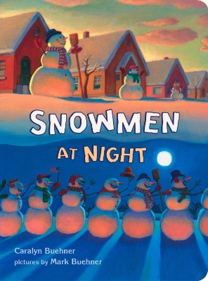 Snowmen at Night by Caralyn Buehner