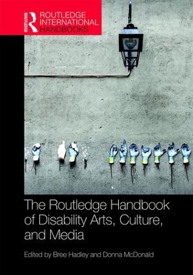 The Routledge Handbook of Disability Arts, Culture, and Media book