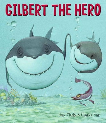 Gilbert the Hero by Jane Clarke