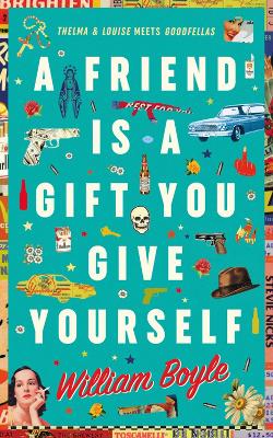 A Friend is a Gift you Give Yourself by William Boyle