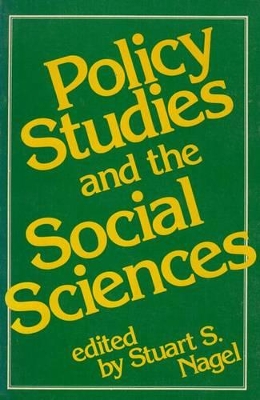 Policy Studies and the Social Sciences by Stuart S. Nagel