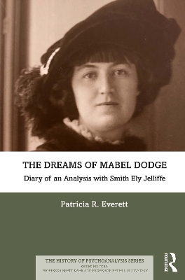 The Dreams of Mabel Dodge: Diary of an Analysis with Smith Ely Jelliffe by Patricia Everett