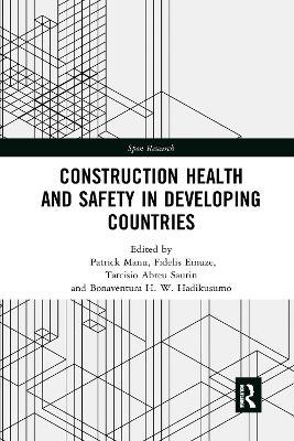 Construction Health and Safety in Developing Countries by Patrick Manu