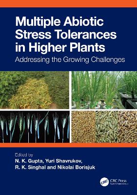 Multiple Abiotic Stress Tolerances in Higher Plants: Addressing the Growing Challenges book