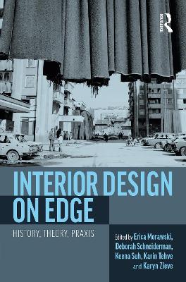Interior Design on Edge: History, Theory, Praxis book