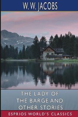 The Lady of the Barge and Other Stories (Esprios Classics) book
