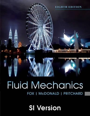 Fox and Mcdonald's Introduction to Fluid Mechanics, 8th Edition International Student Version book