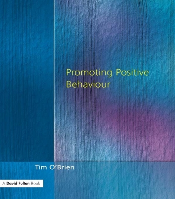 Promoting Positive Behaviour by Tim O'Brien