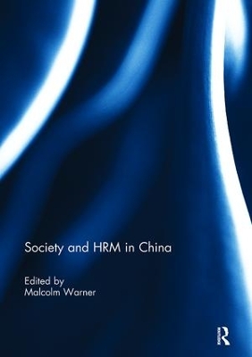 Society and HRM in China by Malcolm Warner