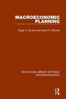 Macroeconomic Planning by Roger Bowles