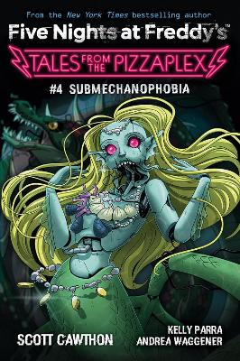 Submechanophobia (Five Nights at Freddy's: Tales from the Pizzaplex #4) book