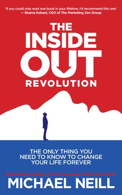 The Inside-Out Revolution by Michael Neill