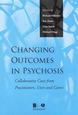 Changing Outcomes in Psychosis by Richard Velleman