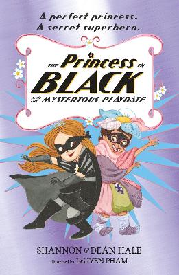 The The Princess in Black and the Mysterious Playdate by Shannon Hale