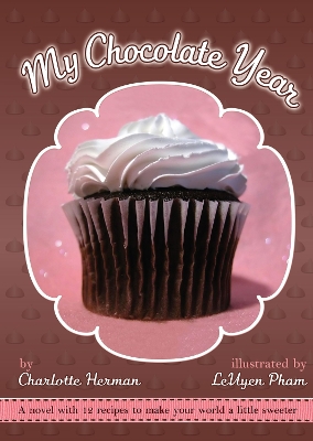 My Chocolate Year: With 12 Recipes To Make Your World a Little Sweeter book