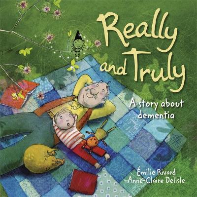 Really and Truly: A story about dementia book