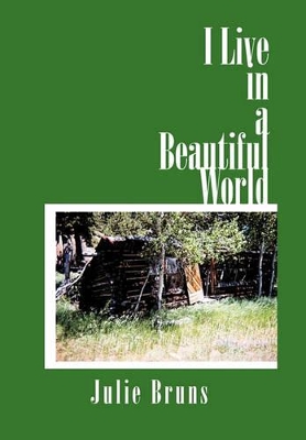 I Live in a Beautiful World by Julie Bruns